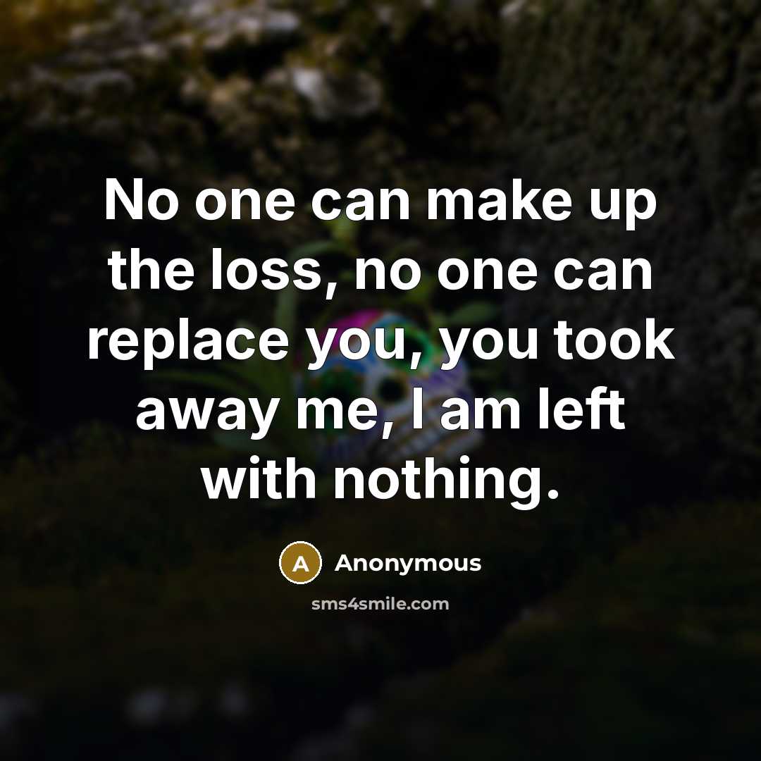 “No one can make up the loss, no one can…” quote by Anonymous
