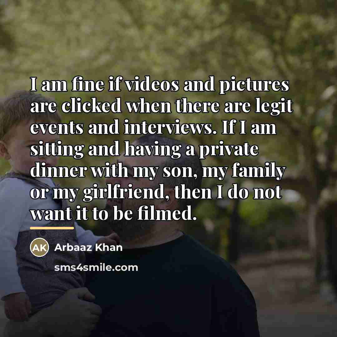 “I am fine if videos and pictures are clicked when…” quote by Arbaaz Khan