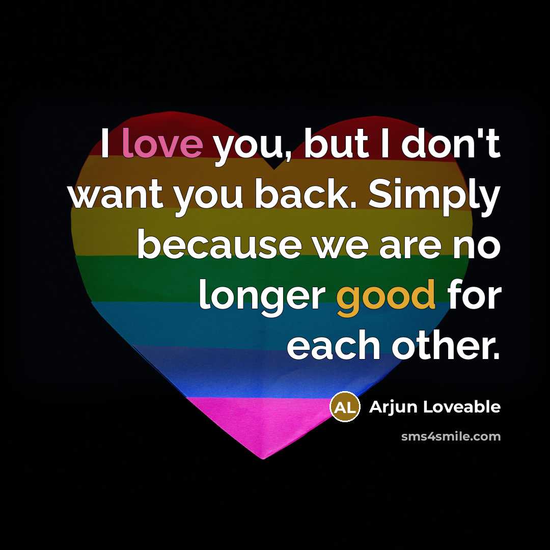 “I love you, but I don't want you back. Simply…” quote by Arjun Loveable