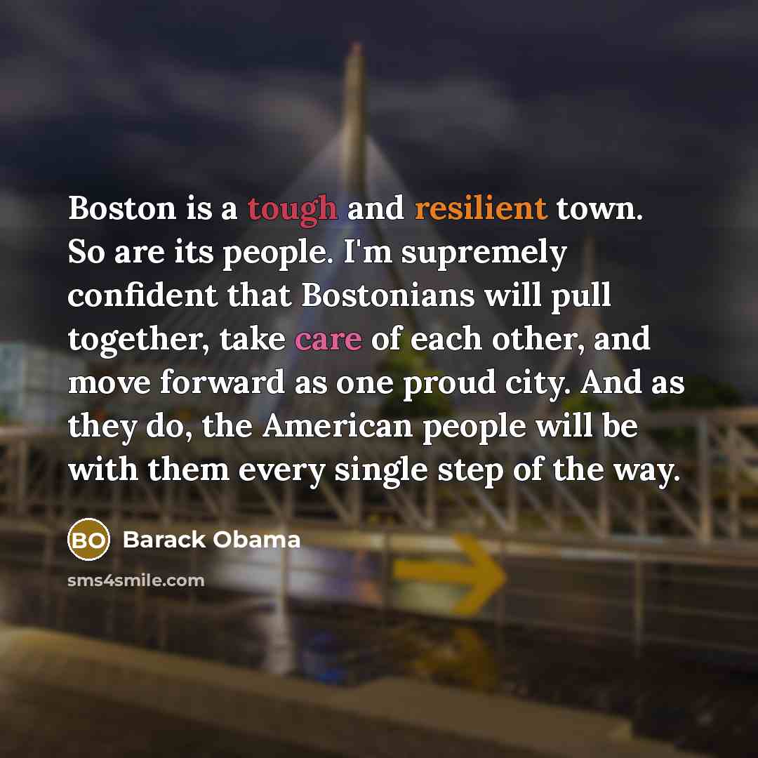 “Boston is a tough and resilient town. So are its…” quote by Barack Obama