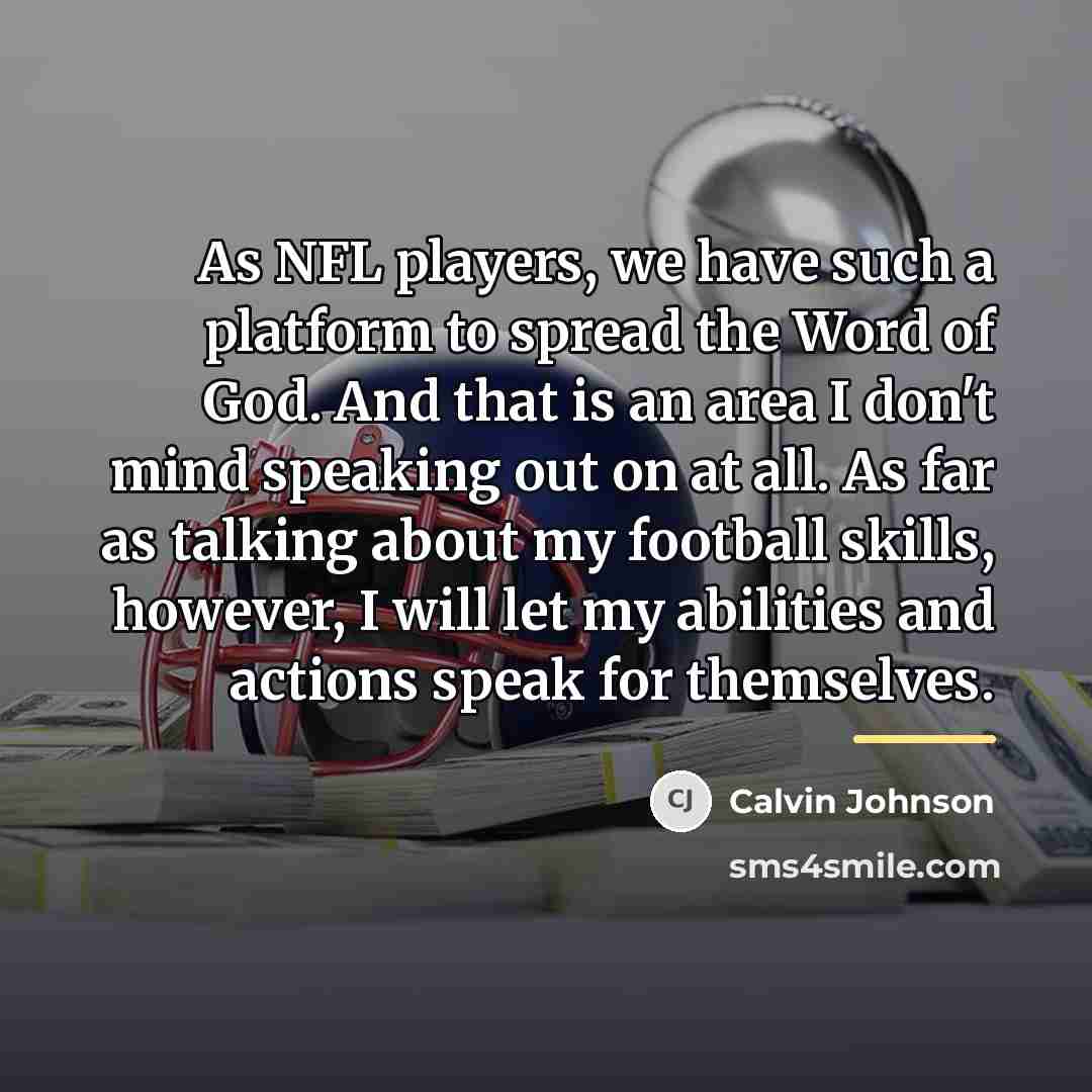 “As NFL players, we have such a platform to spread…” quote by Calvin Johnson