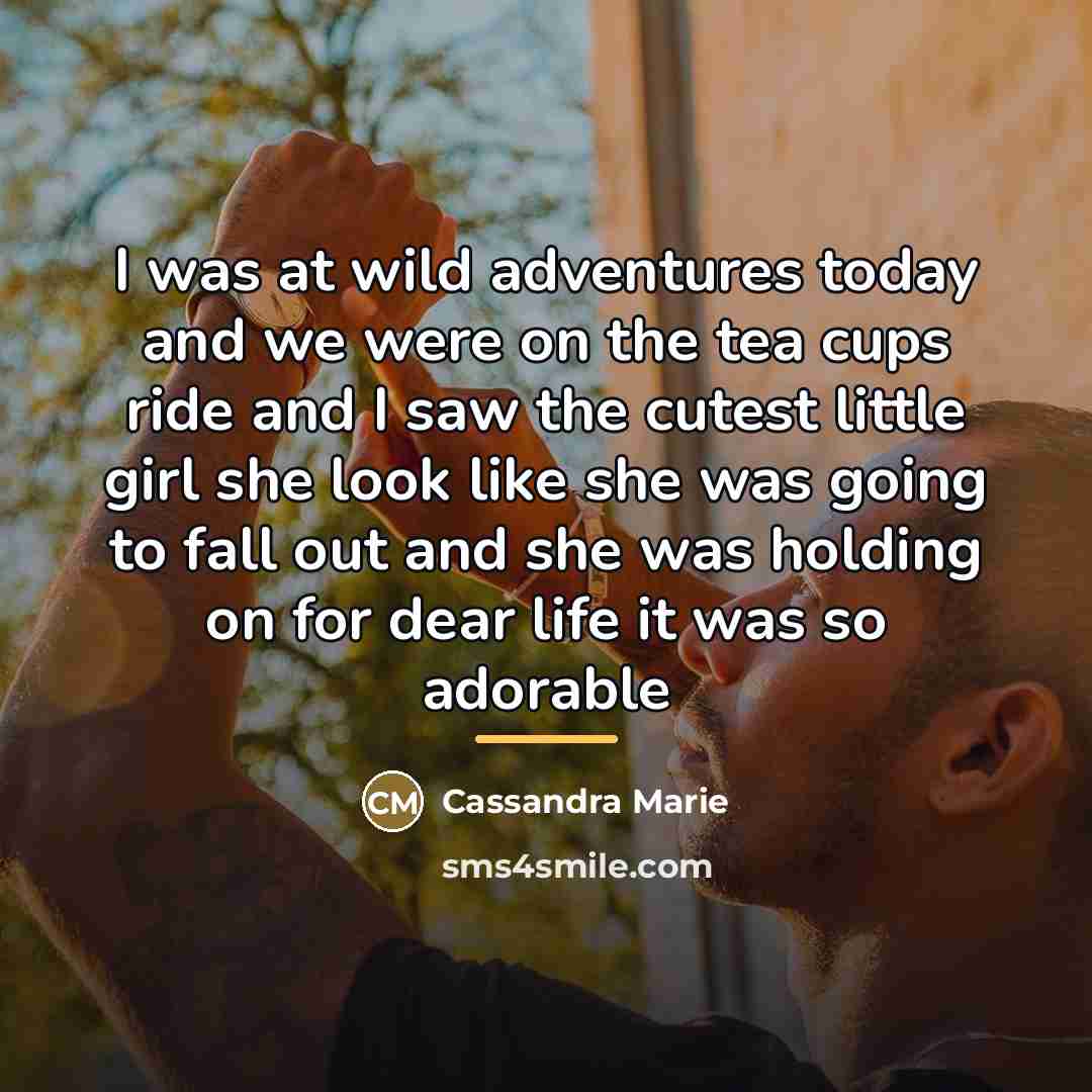 “I was at wild adventures today and we were on…” quote by Cassandra Marie