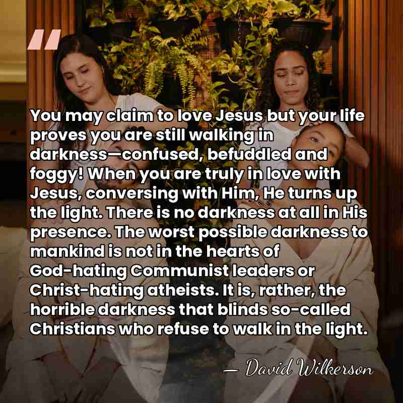 You may claim to love Jesus but your life proves you are&hellip; - David Wilkerson