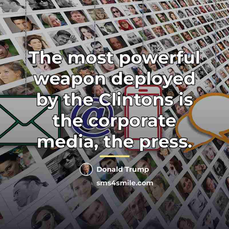 “The most powerful weapon deployed by the Clintons is the…” quote by Donald Trump