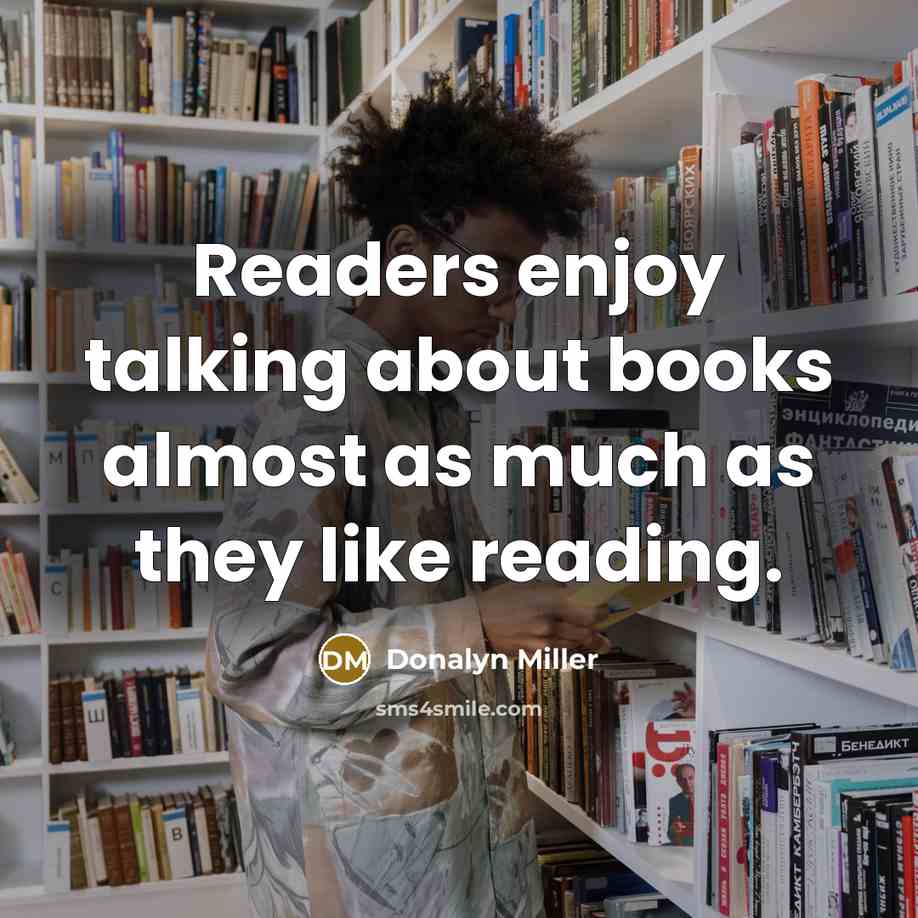 “Readers enjoy talking about books almost as much as they…” quote by Donalyn Miller