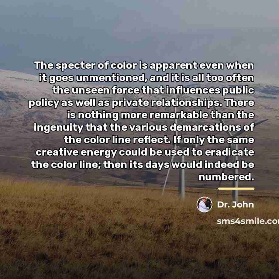 “The specter of color is apparent even when it goes…” quote by Dr. John