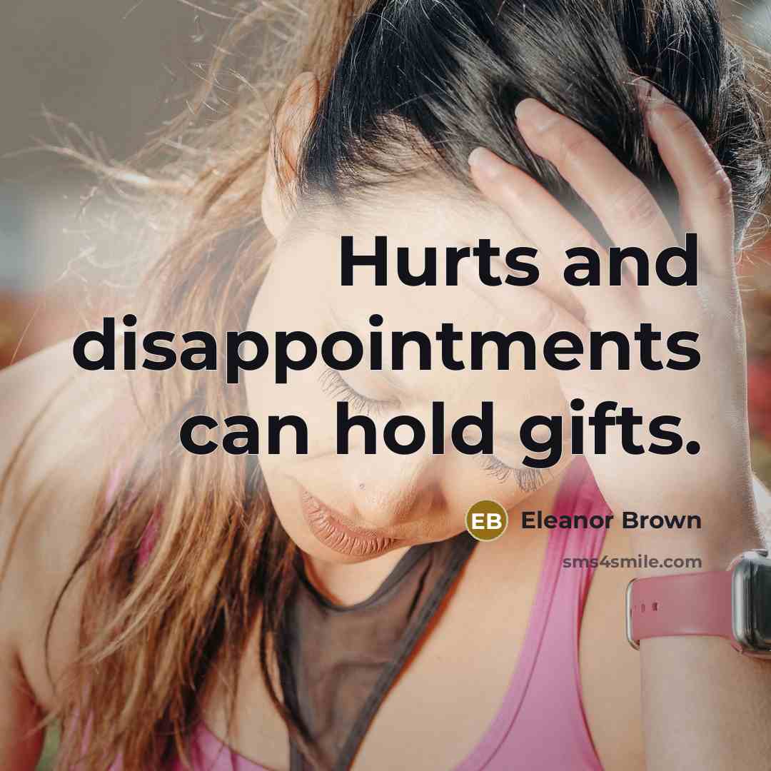 “Hurts and disappointments can hold gifts.…” quote by Eleanor Brown