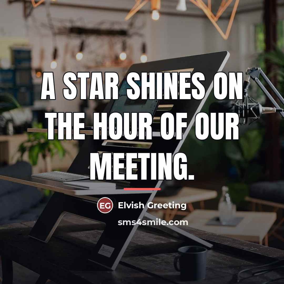 “A star shines on the hour of our meeting.…” quote by Elvish Greeting