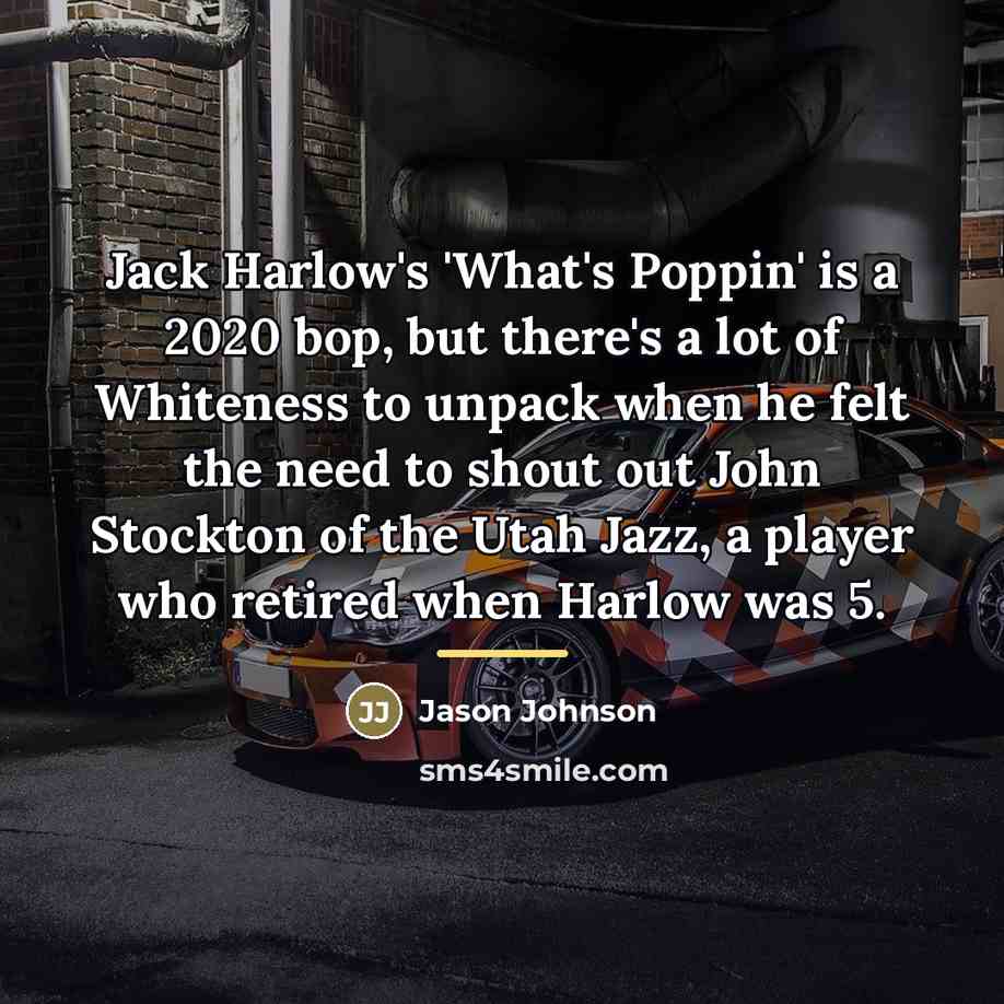 “Jack Harlow's 'What's Poppin' is a 2020 bop, but there's…” quote by Jason Johnson
