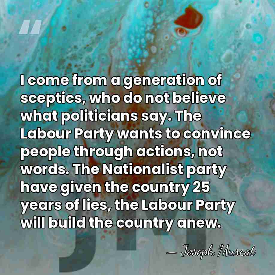 I come from a generation of sceptics, who do not believe what&hellip; - Joseph Muscat