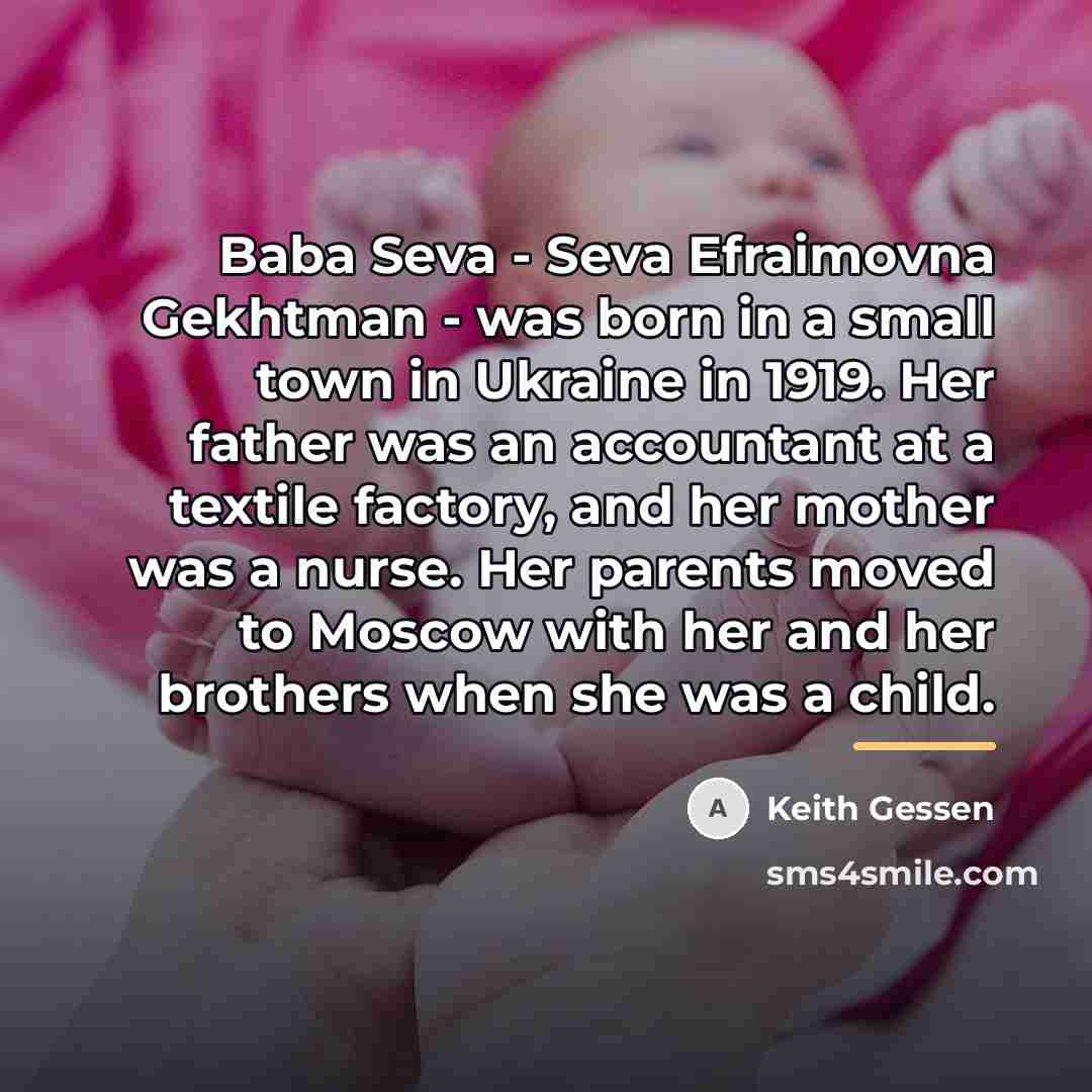 “Baba Seva - Seva Efraimovna Gekhtman - was born in…” quote by Keith Gessen