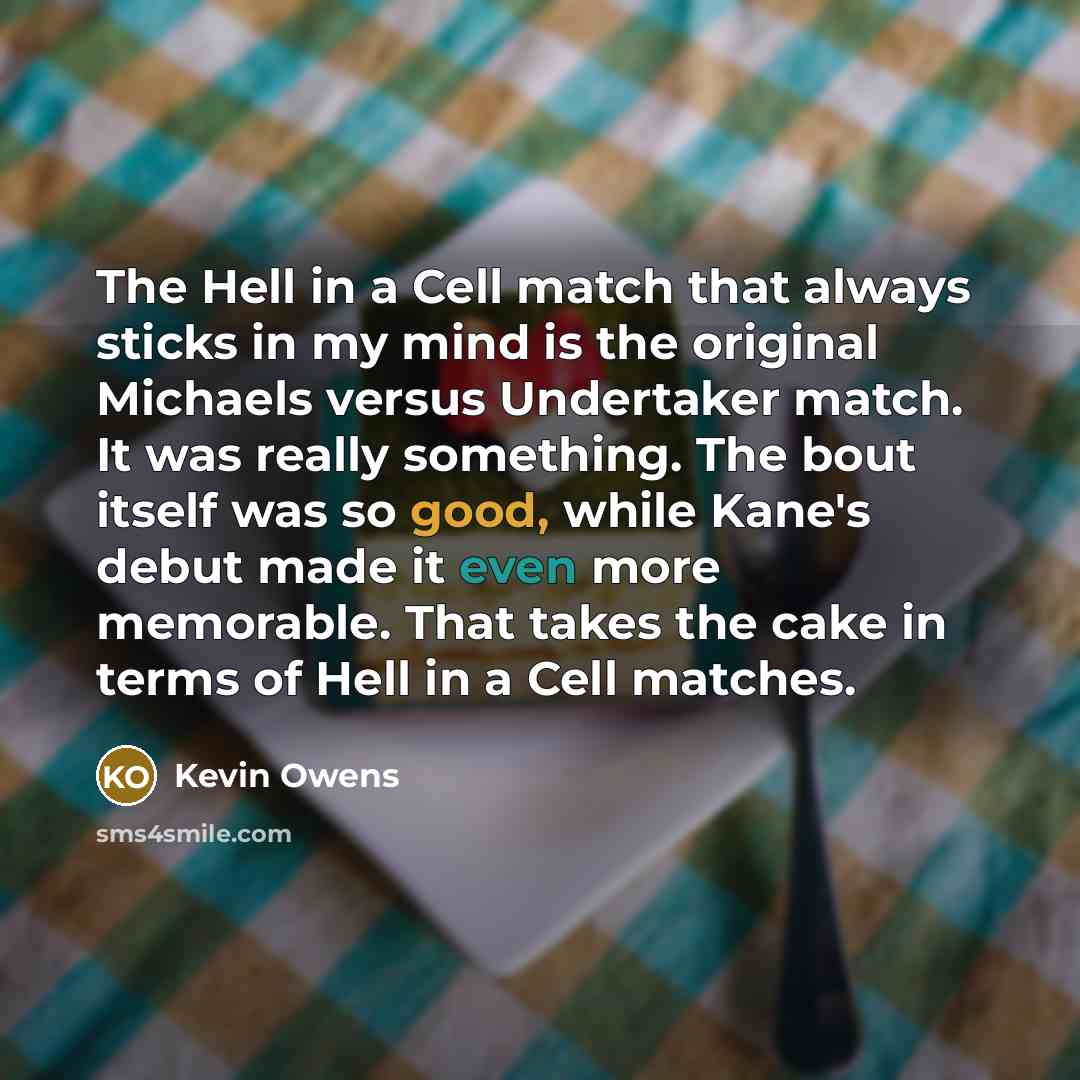 “The Hell in a Cell match that always sticks in…” quote by Kevin Owens