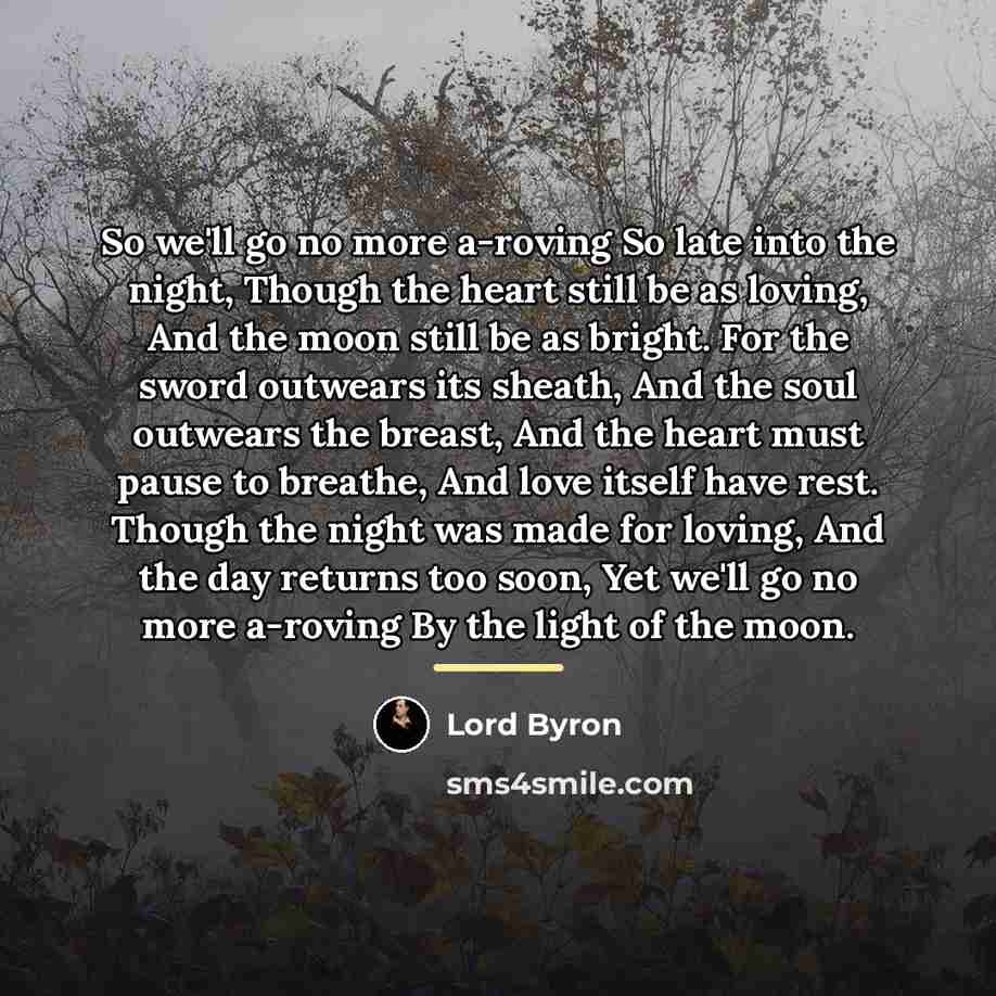 “So we'll go no more a-roving So late into the…” quote by Lord Byron