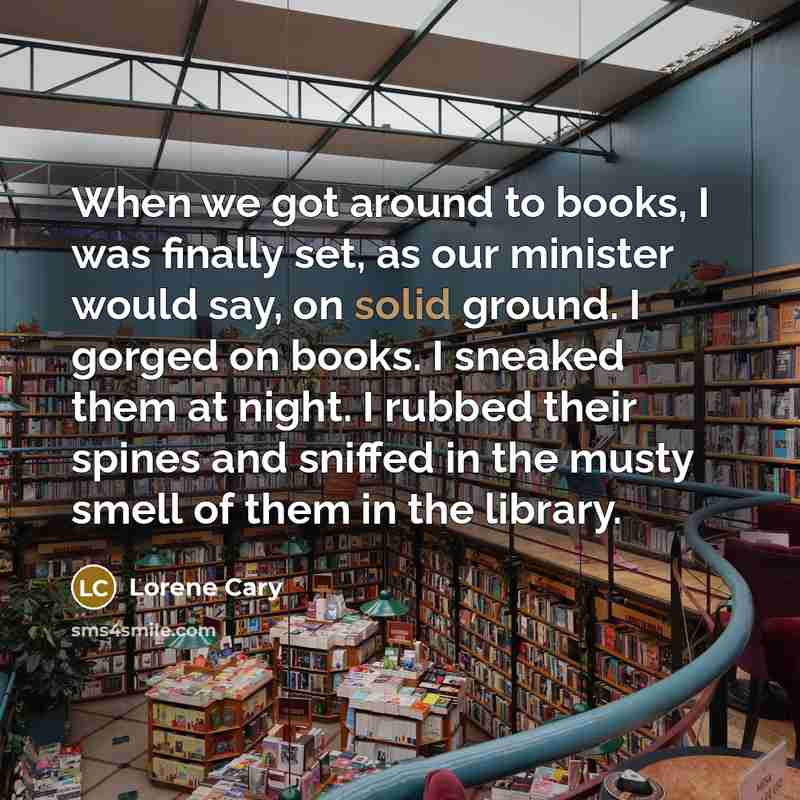 “When we got around to books, I was finally set,…” quote by Lorene Cary