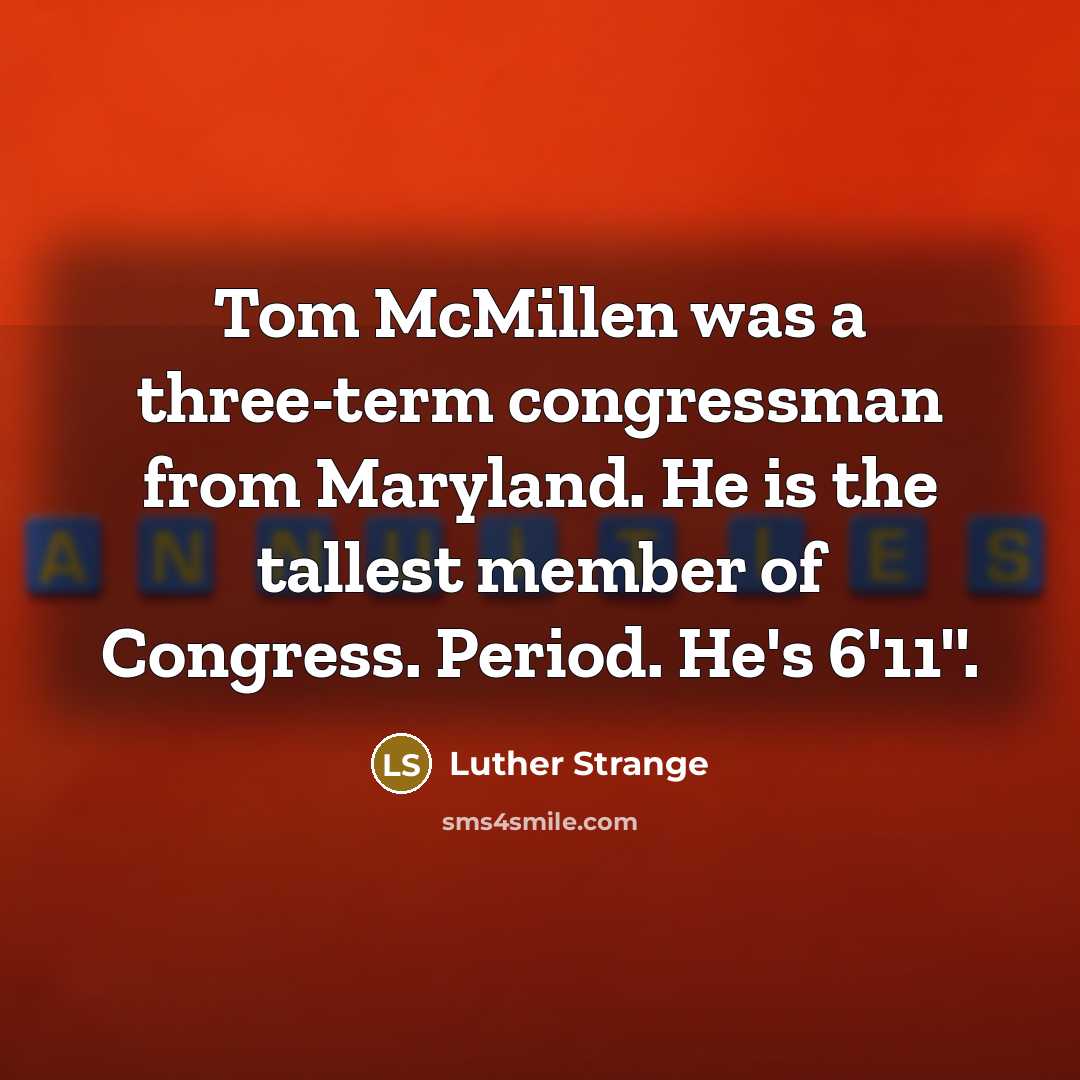 “Tom McMillen was a three-term congressman from Maryland. He is…” quote by Luther Strange