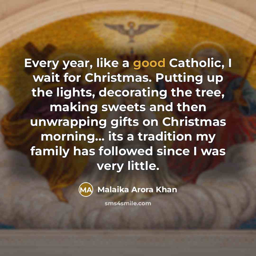 “Every year, like a good Catholic, I wait for Christmas.…” quote by Malaika Arora Khan