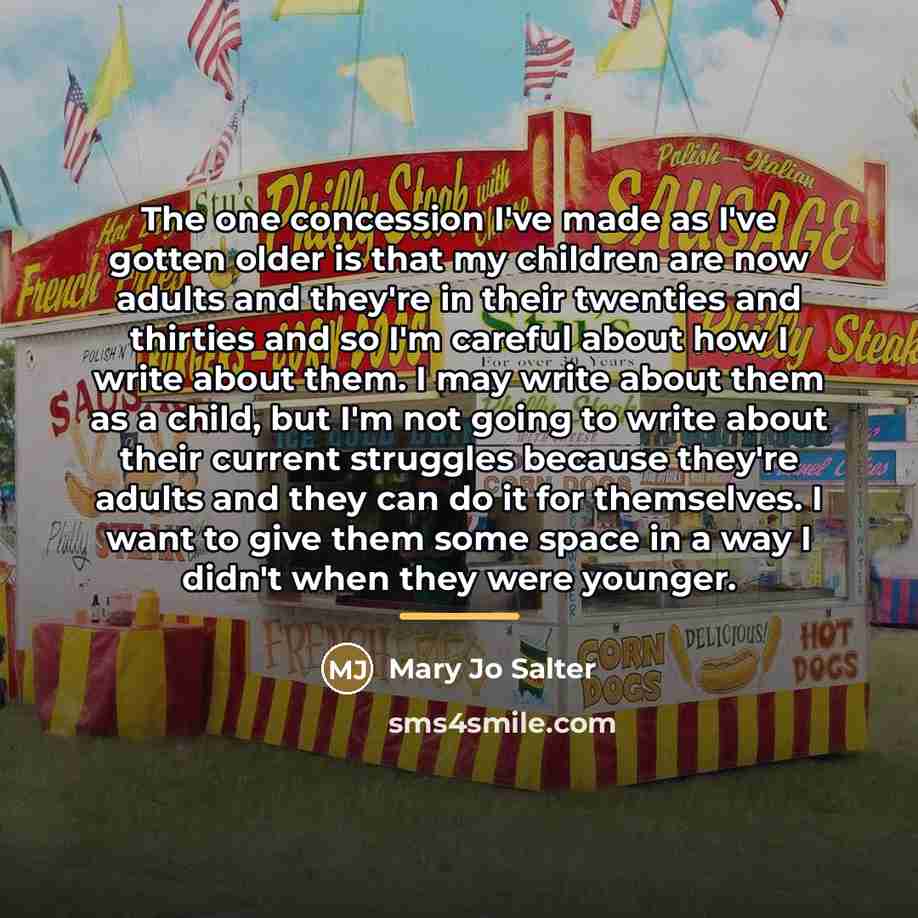 “The one concession I've made as I've gotten older is…” quote by Mary Jo Salter