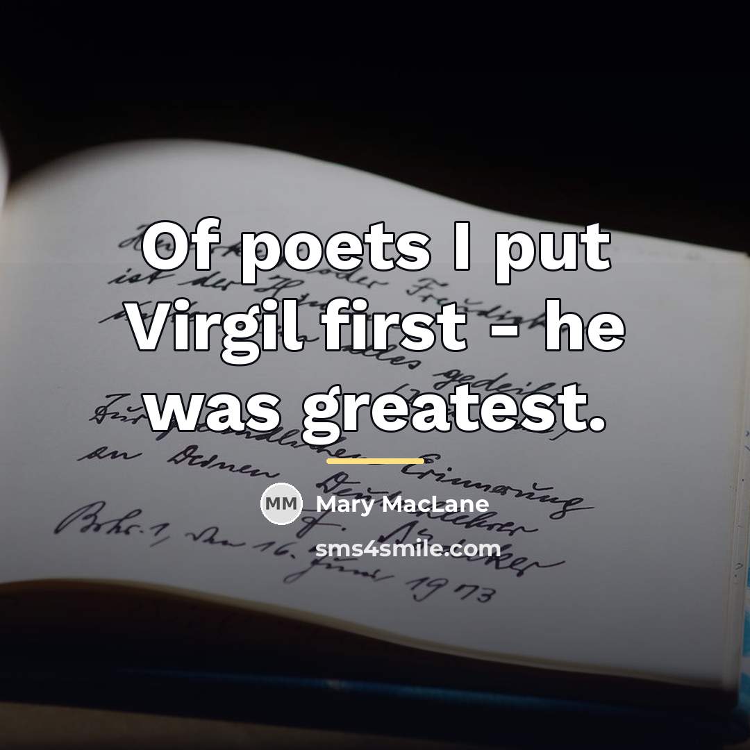 “Of poets I put Virgil first - he was greatest.…” quote by Mary MacLane