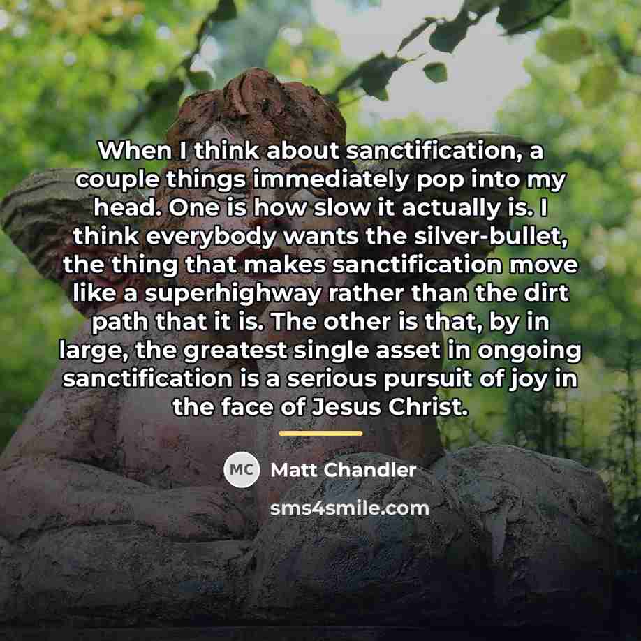 “When I think about sanctification, a couple things immediately pop…” quote by Matt Chandler