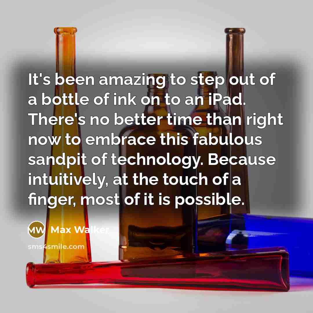 “It's been amazing to step out of a bottle of…” quote by Max Walker