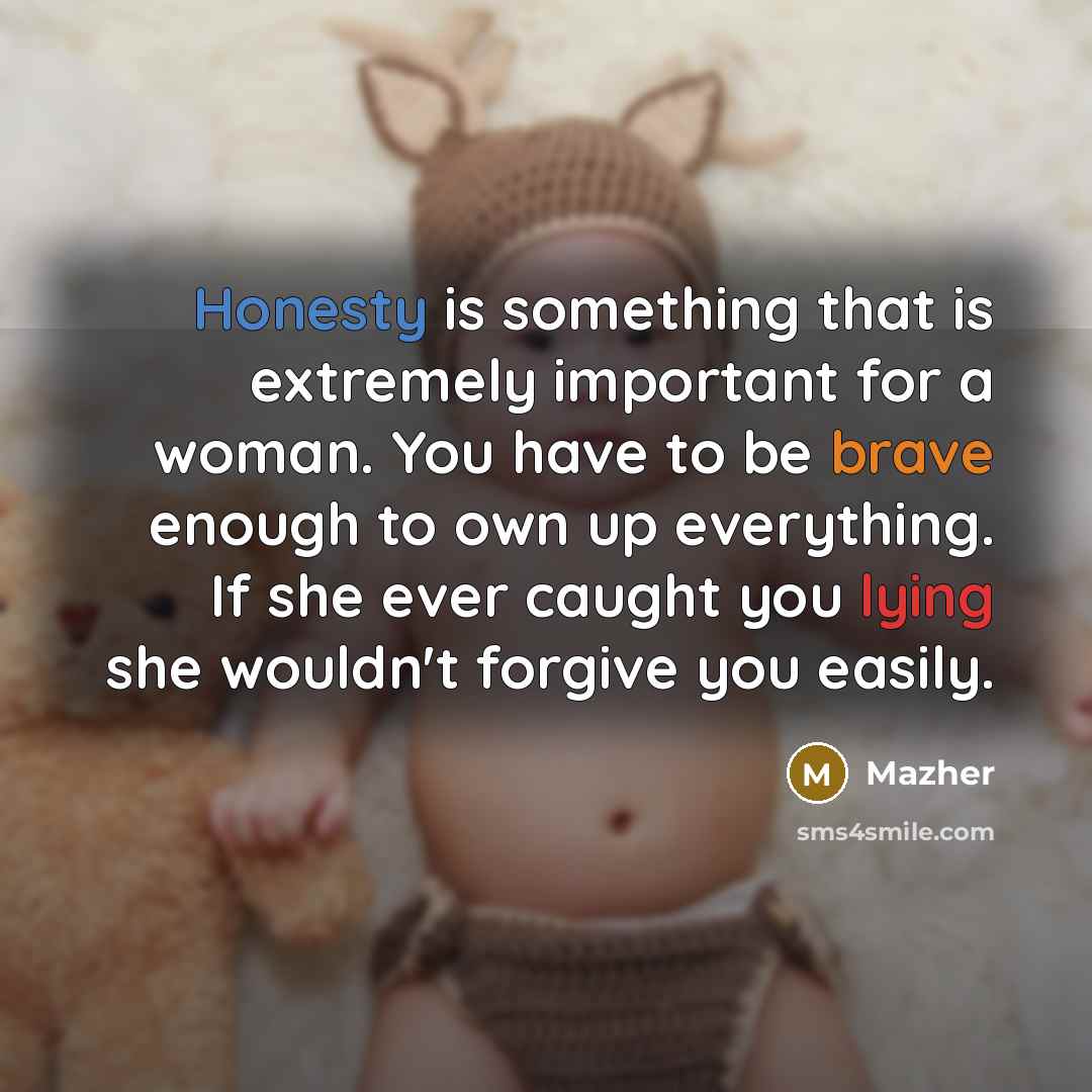 “Honesty is something that is extremely important for a woman.…” quote by Mazher