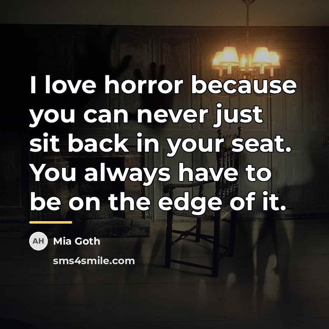 “I love horror because you can never just sit back…” quote by Mia Goth