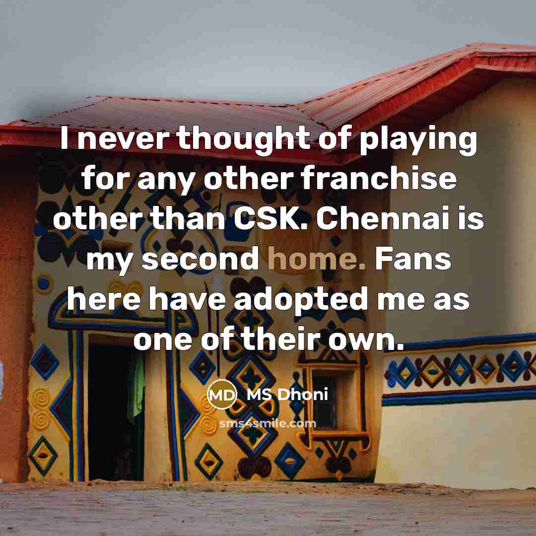 “I never thought of playing for any other franchise other…” quote by MS Dhoni