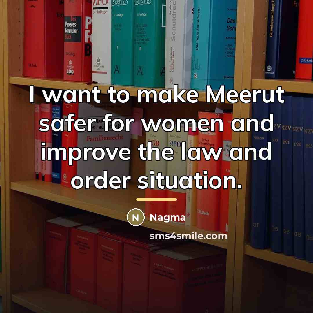 “I want to make Meerut safer for women and improve…” quote by Nagma