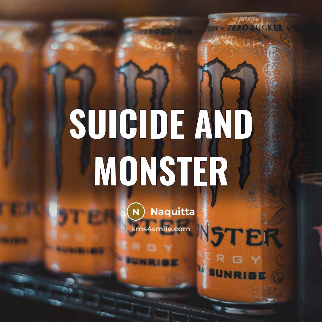 “Suicide and Monster…” quote by Naquitta