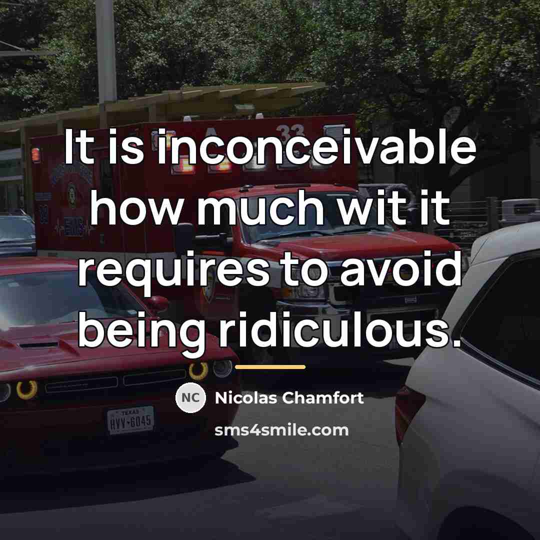 “It is inconceivable how much wit it requires to avoid…” quote by Nicolas Chamfort