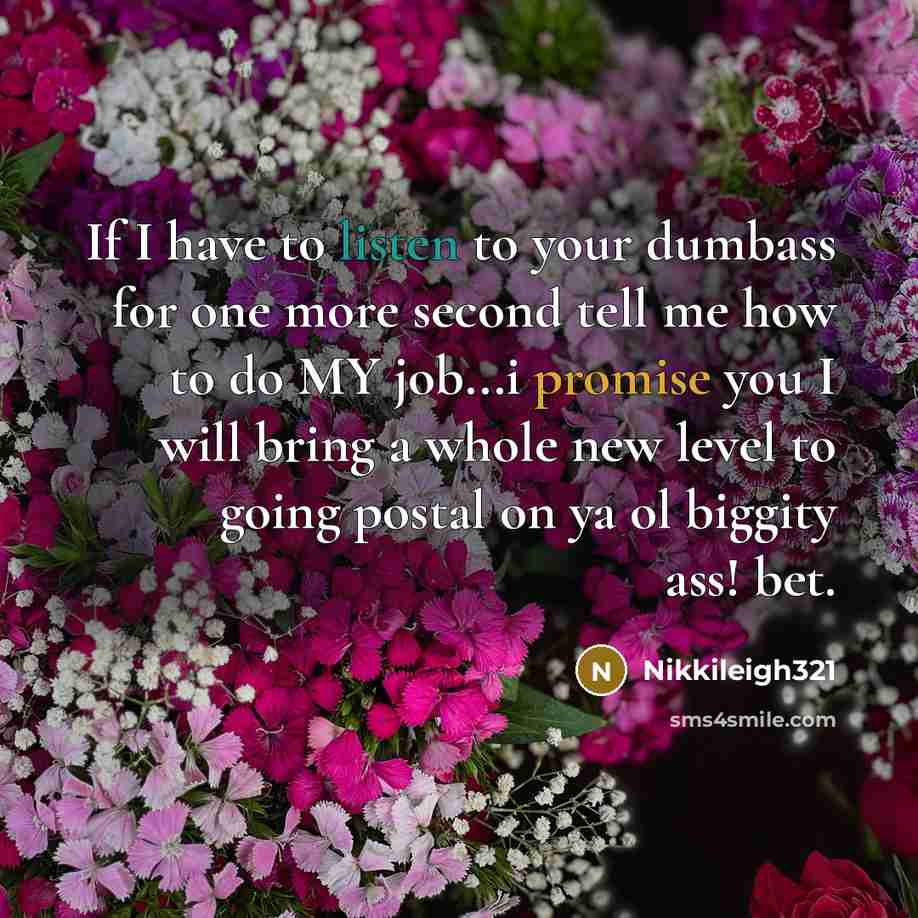 “If I have to listen to your dumbass for one…” quote by Nikkileigh321