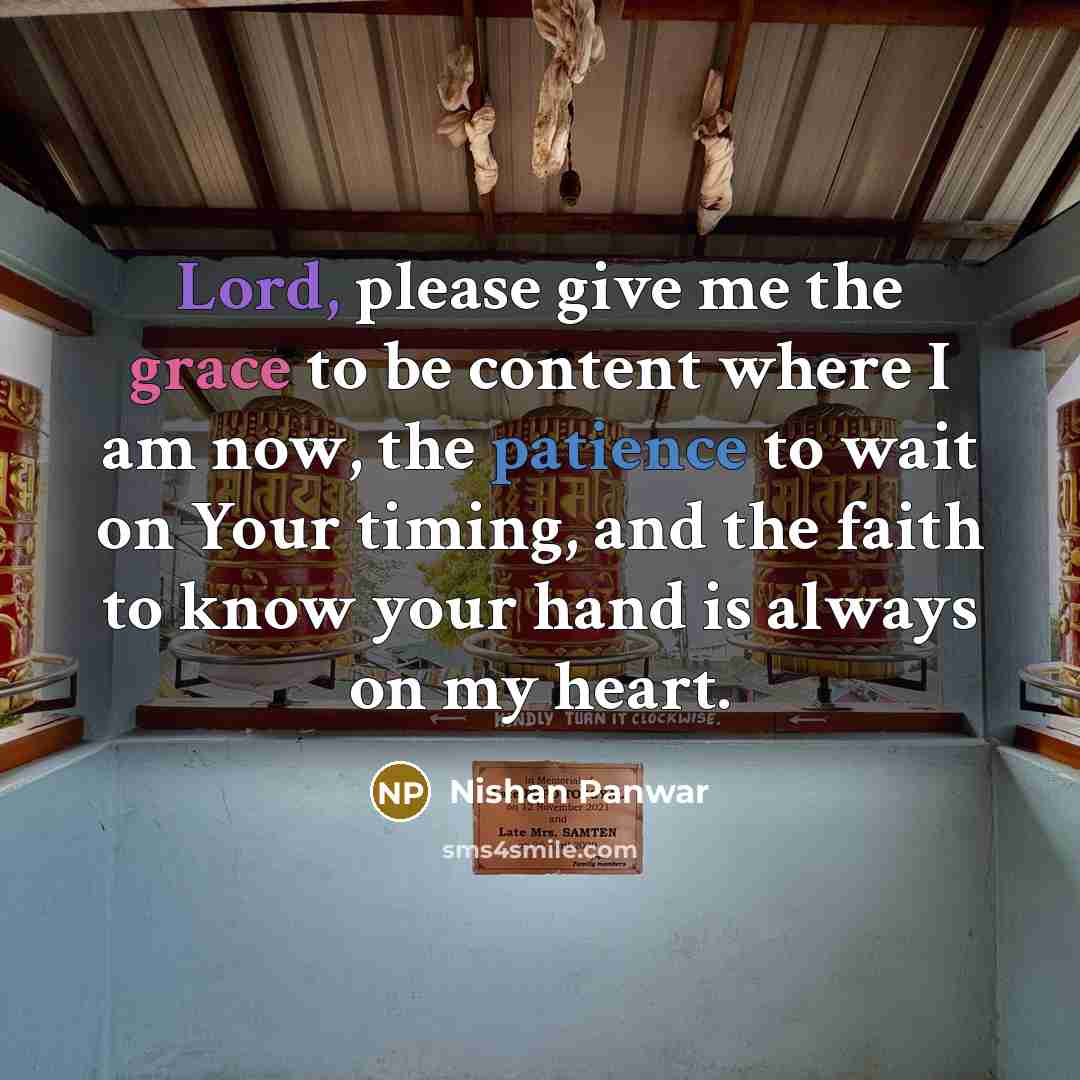 “Lord, please give me the grace to be content where…” quote by Nishan Panwar