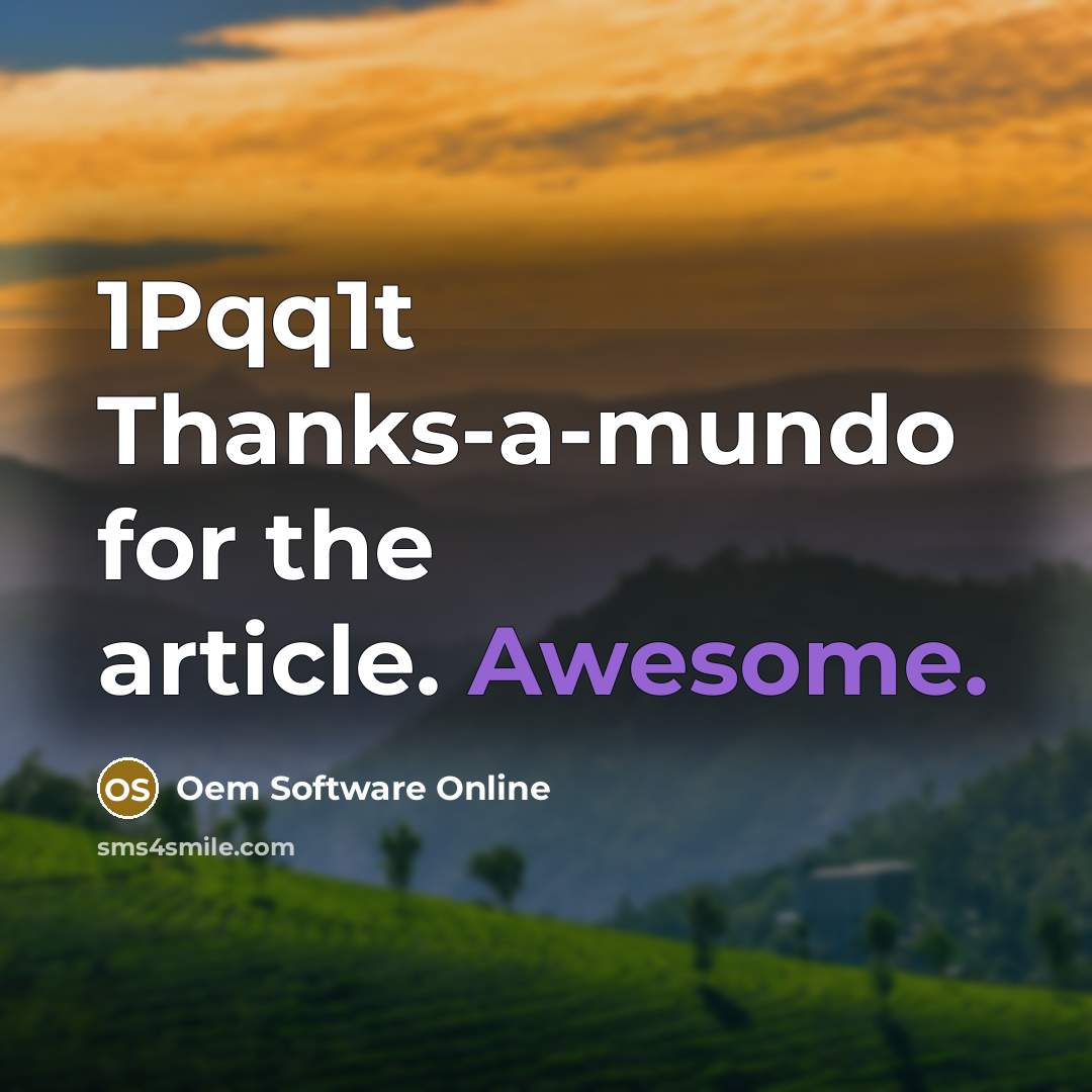 “1Pqq1t Thanks-a-mundo for the article. Awesome.…” quote by Oem Software Online