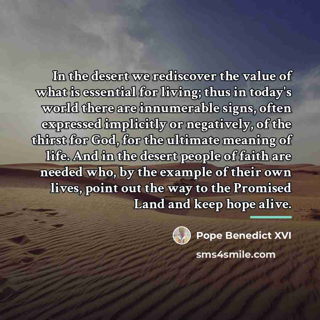“In the desert we rediscover the value of what is…” quote by Pope Benedict XVI