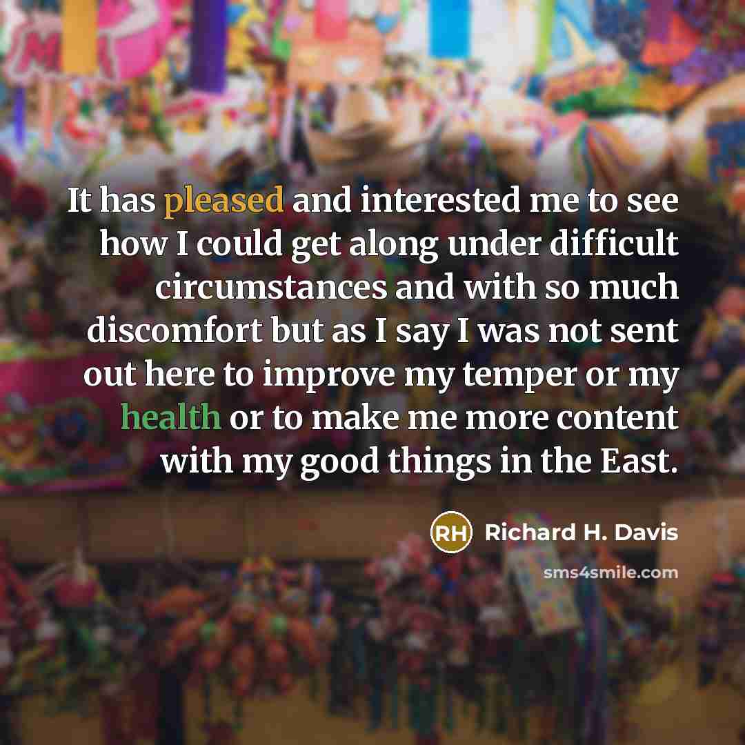 “It has pleased and interested me to see how I…” quote by Richard H. Davis