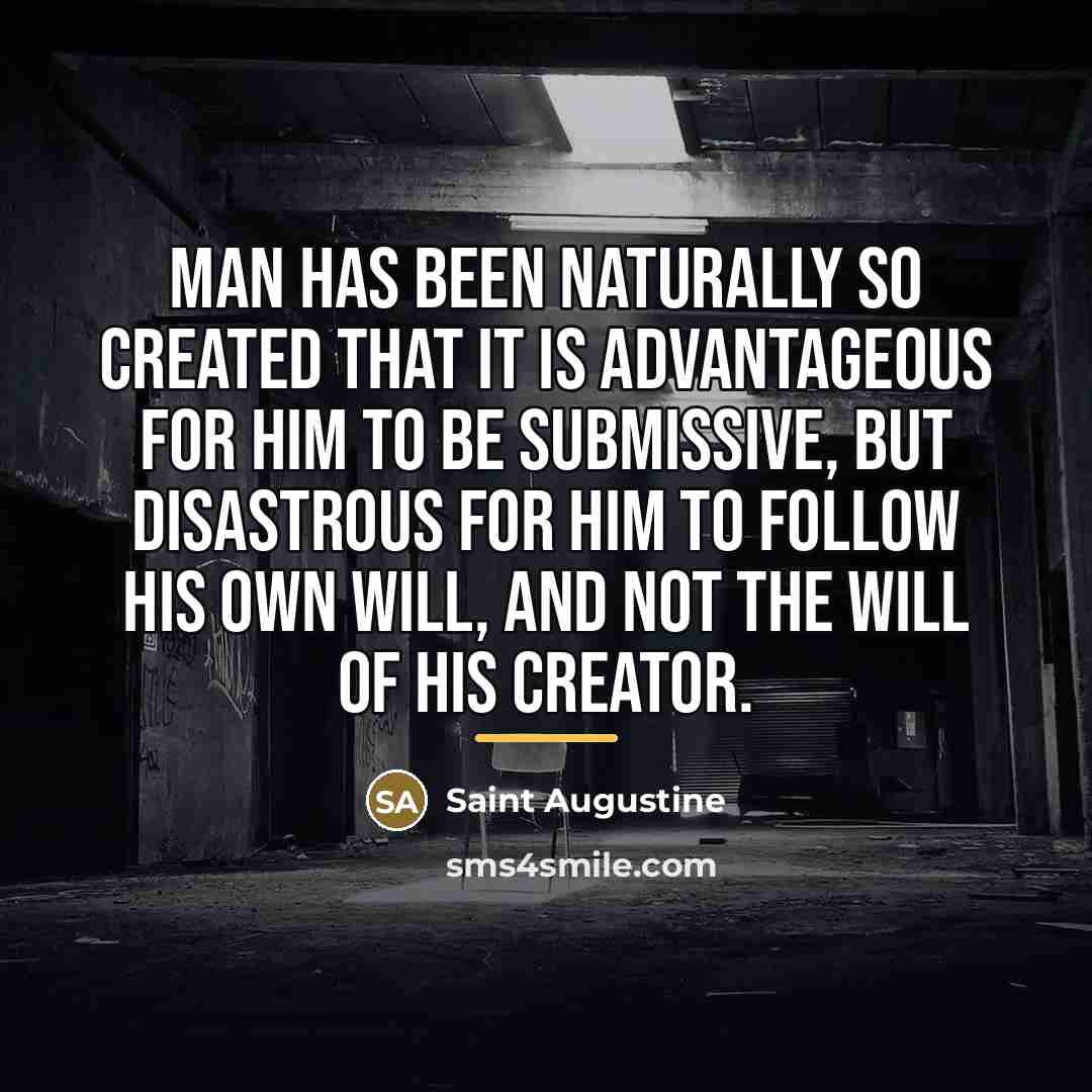 “Man has been naturally so created that it is advantageous…” quote by Saint Augustine