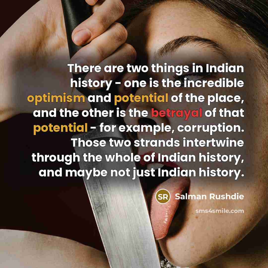“There are two things in Indian history - one is…” quote by Salman Rushdie