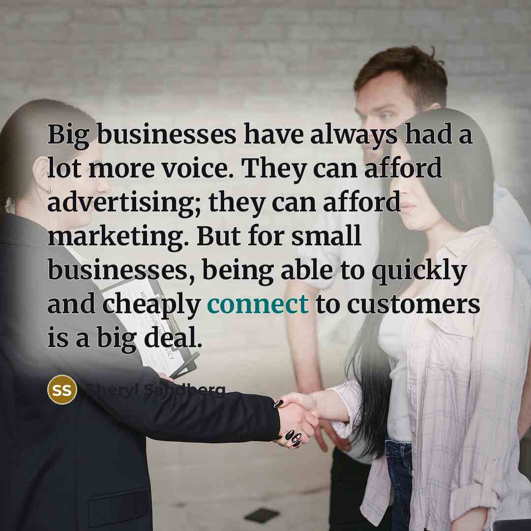 “Big businesses have always had a lot more voice. They…” quote by Sheryl Sandberg