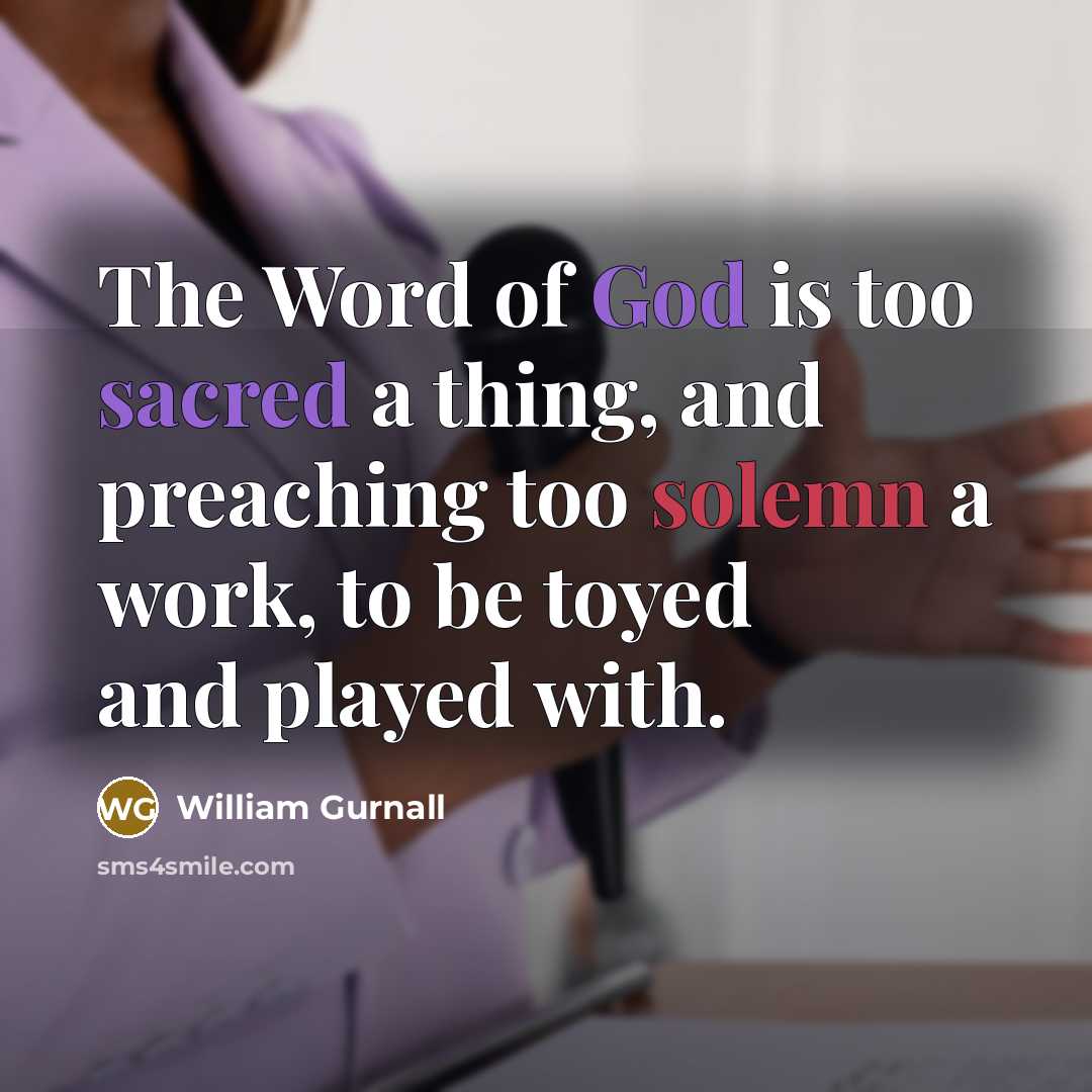 “The Word of God is too sacred a thing, and…” quote by William Gurnall