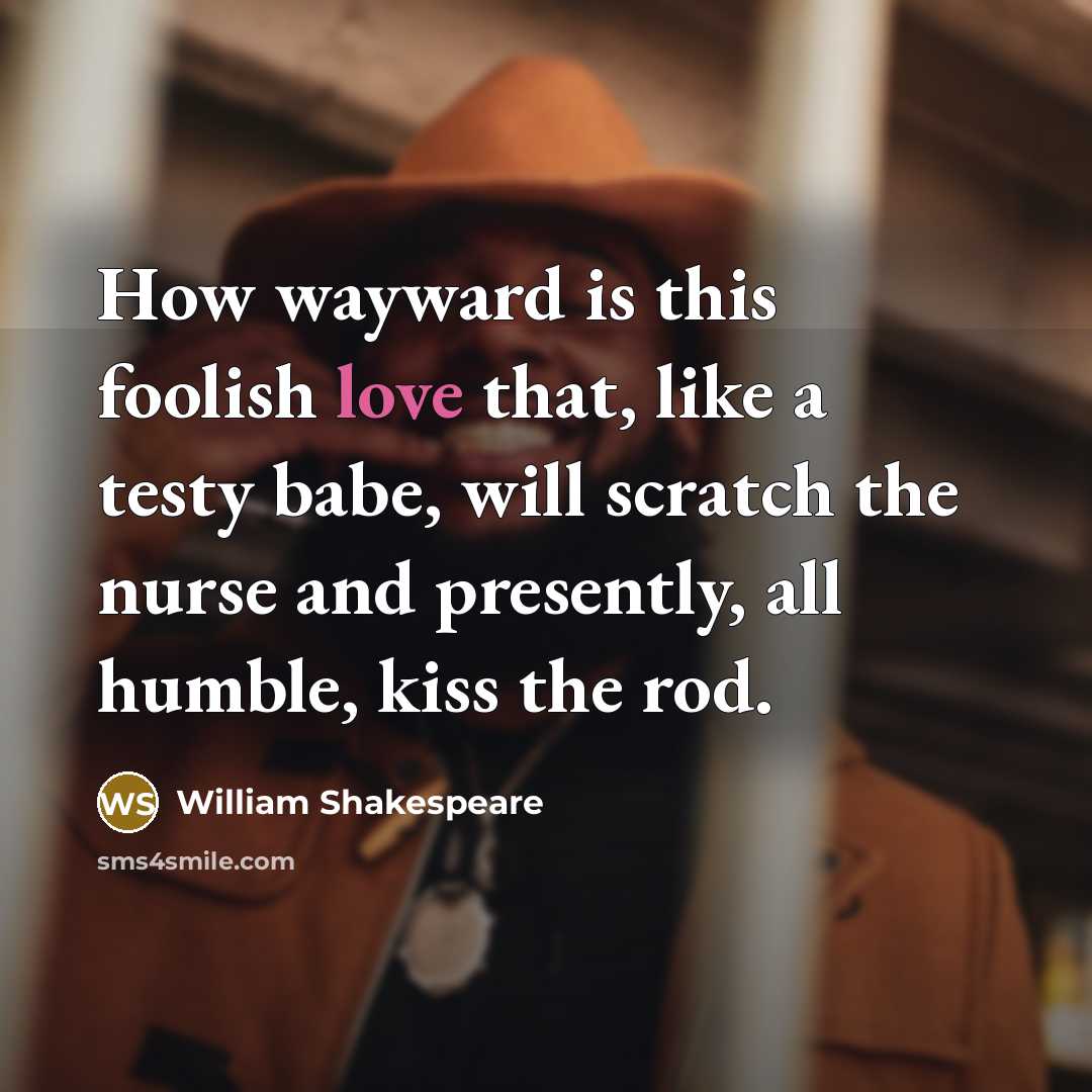 “How wayward is this foolish love that, like a testy…” quote by William Shakespeare