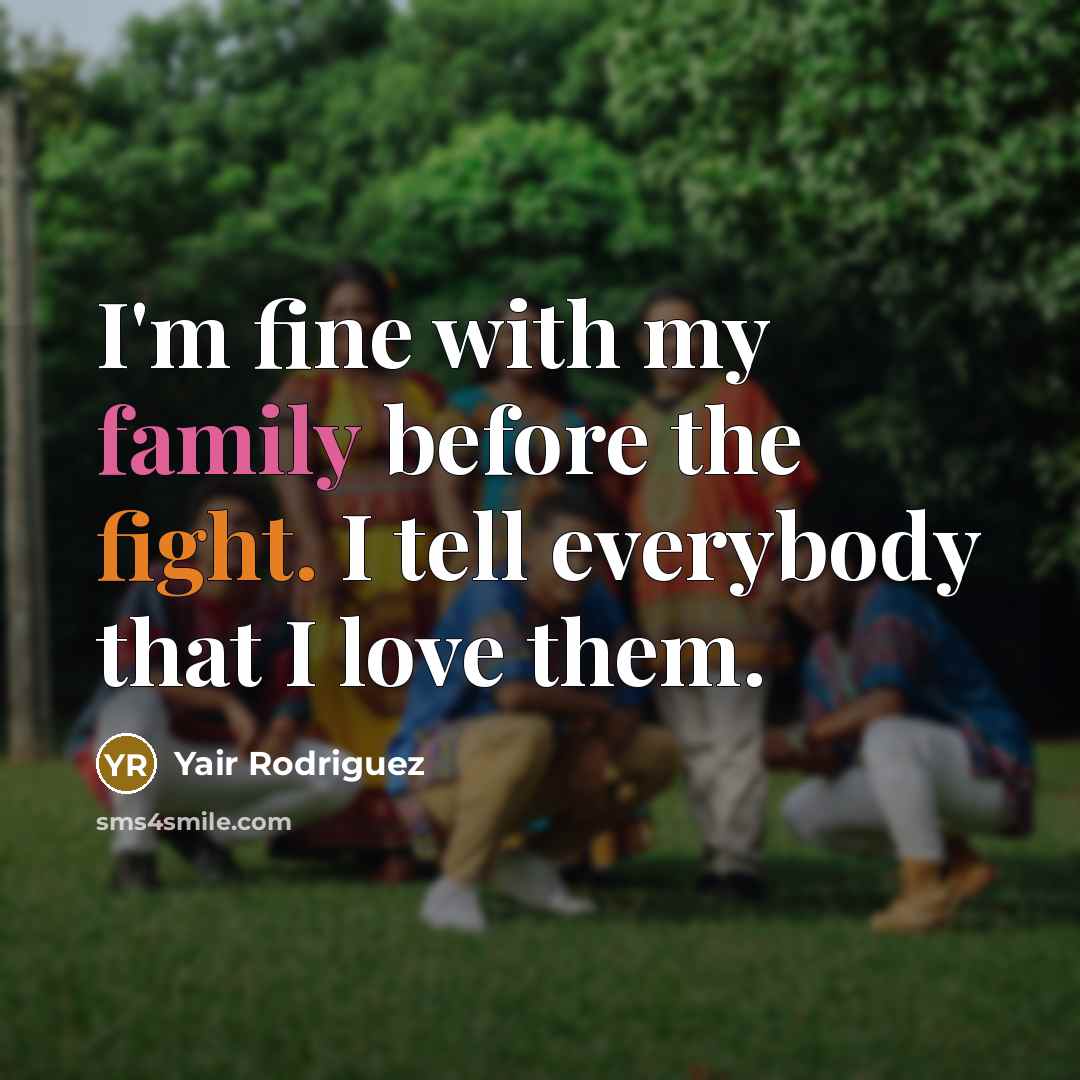 “I'm fine with my family before the fight. I tell…” quote by Yair Rodriguez