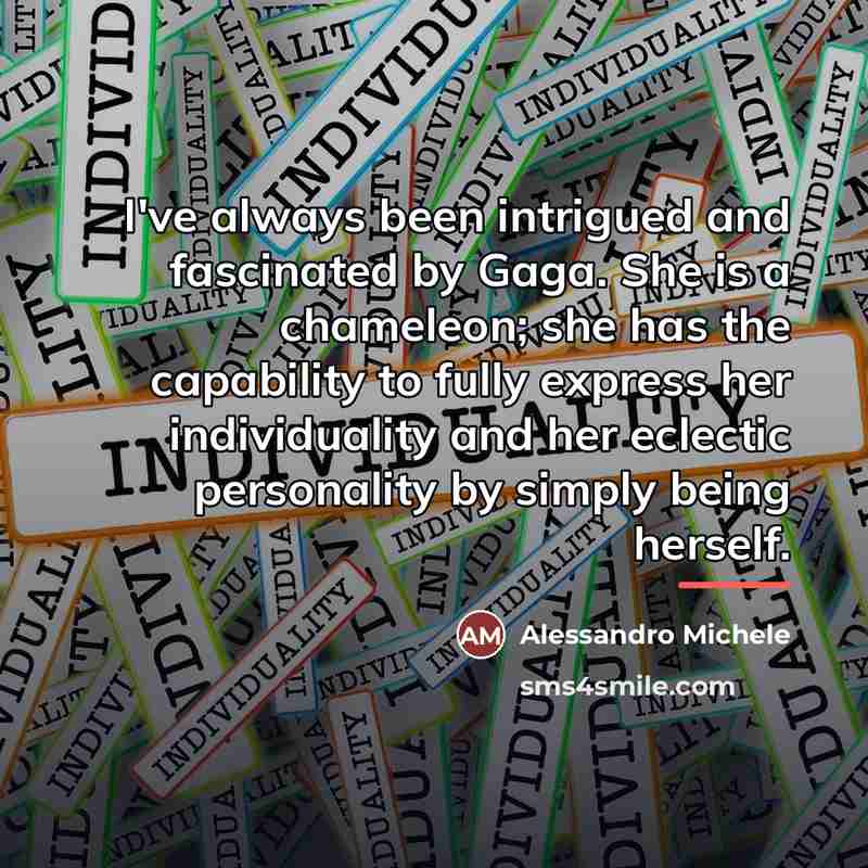 “I've always been intrigued and fascinated by Gaga. She is…” quote by Alessandro Michele