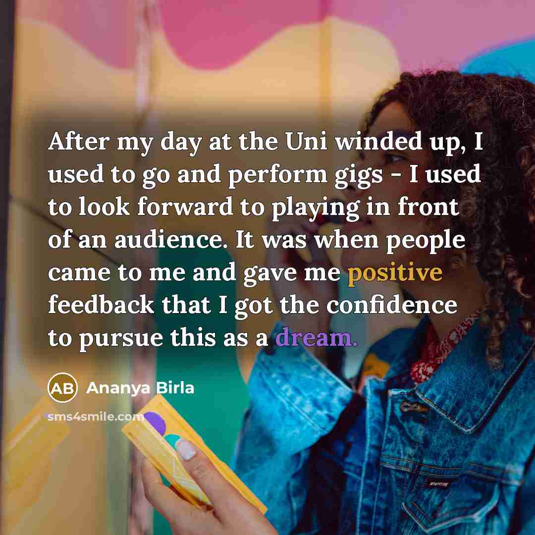 “After my day at the Uni winded up, I used…” quote by Ananya Birla