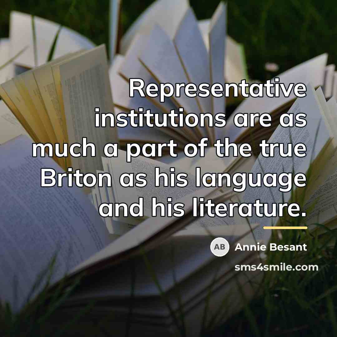 “Representative institutions are as much a part of the true…” quote by Annie Besant