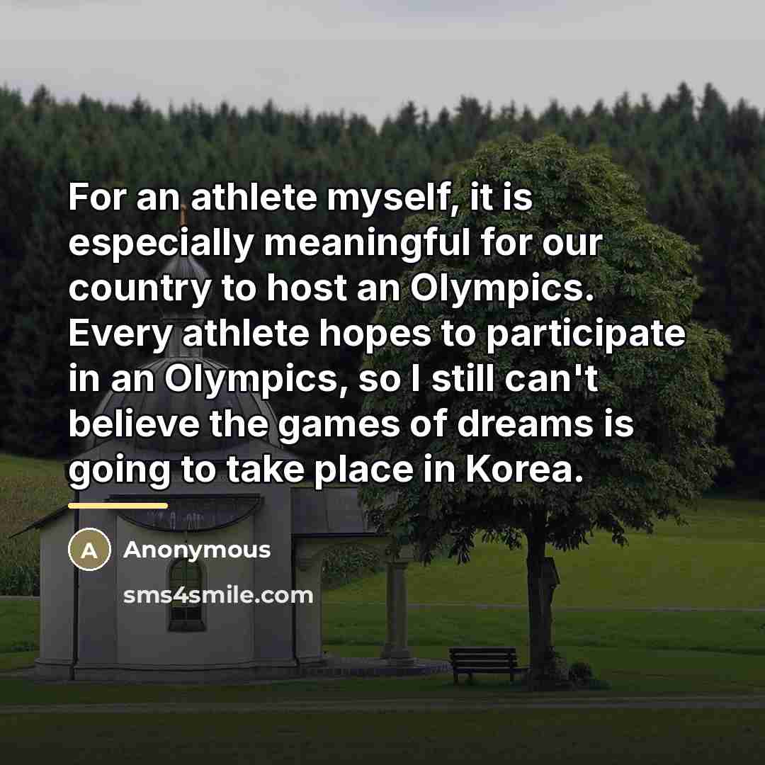 “For an athlete myself, it is especially meaningful for our…” quote by Anonymous
