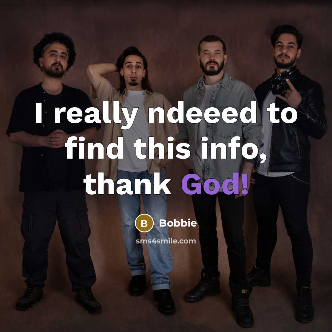 “I really ndeeed to find this info, thank God!…” quote by Bobbie