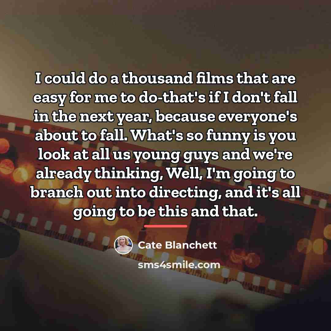 “I could do a thousand films that are easy for…” quote by Cate Blanchett