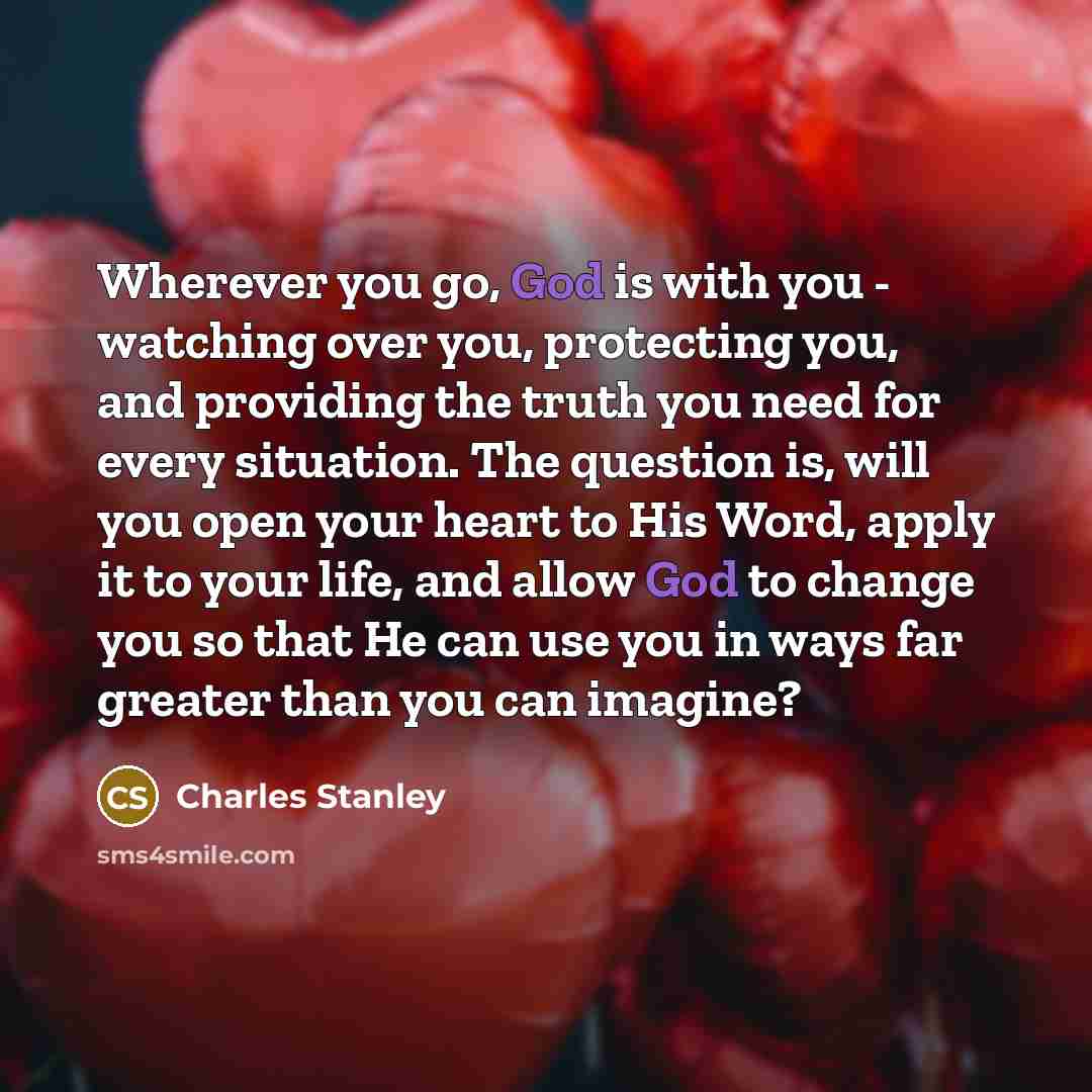 “Wherever you go, God is with you - watching over…” quote by Charles Stanley