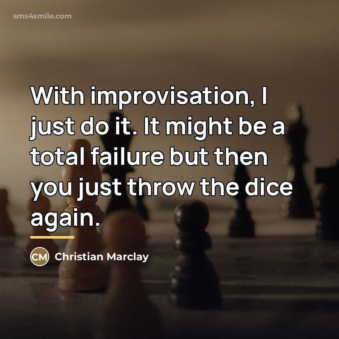 “With improvisation, I just do it. It might be a…” quote by Christian Marclay