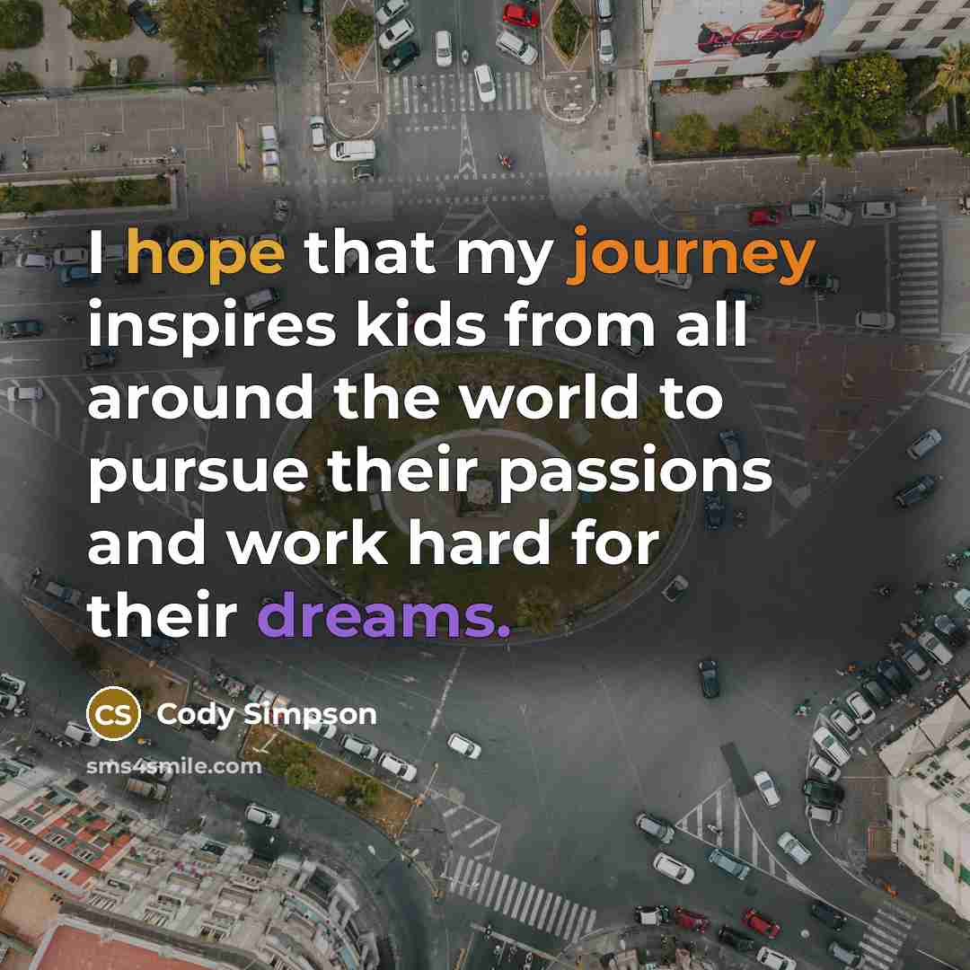 “I hope that my journey inspires kids from all around…” quote by Cody Simpson
